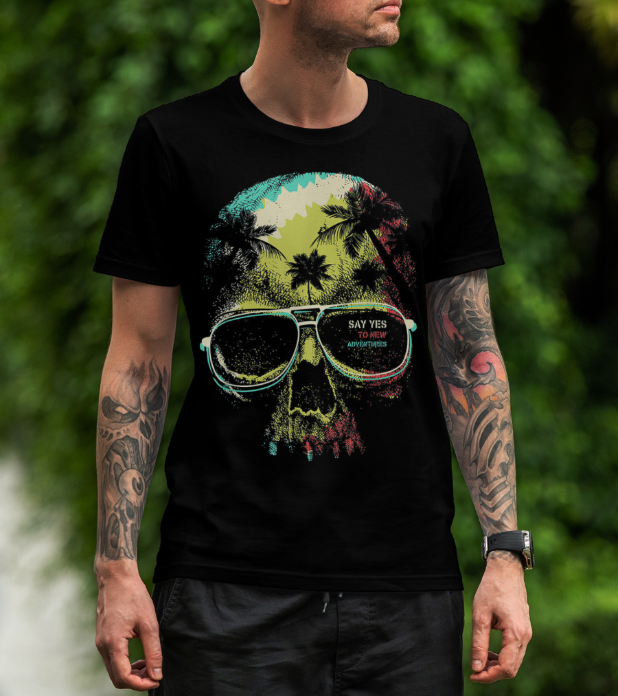 Say Yes To New Adventures Skull With Sunglasses And Palm Trees T-Shirt