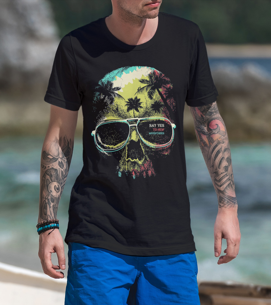 Say Yes To New Adventures Skull With Sunglasses And Palm Trees T-Shirt