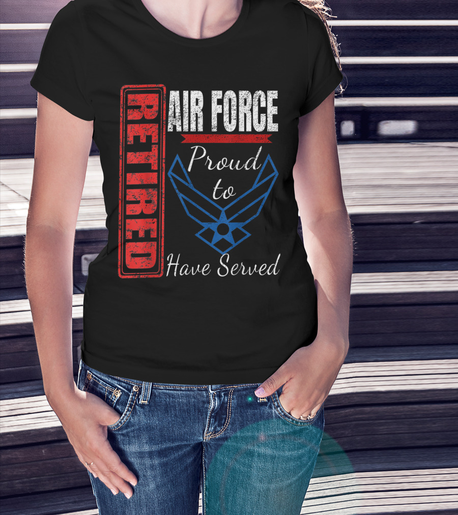 Retired Air Force Proud To Have Served Veteran Vintage T-Shirt
