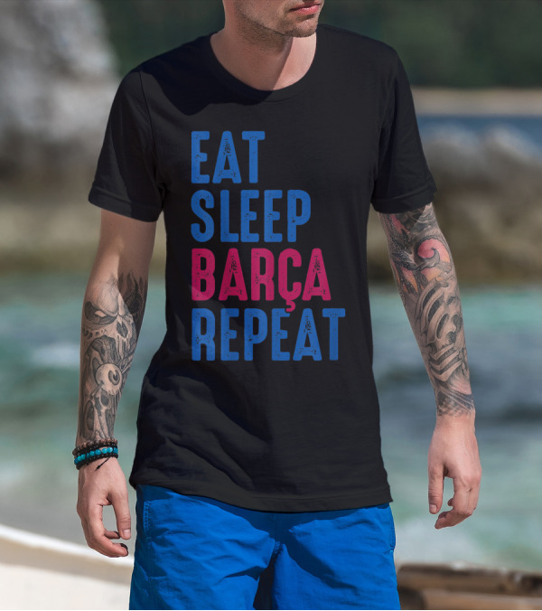 Eat Sleep Barça Repeat Barcelona Catalonia Spain T-Shirt