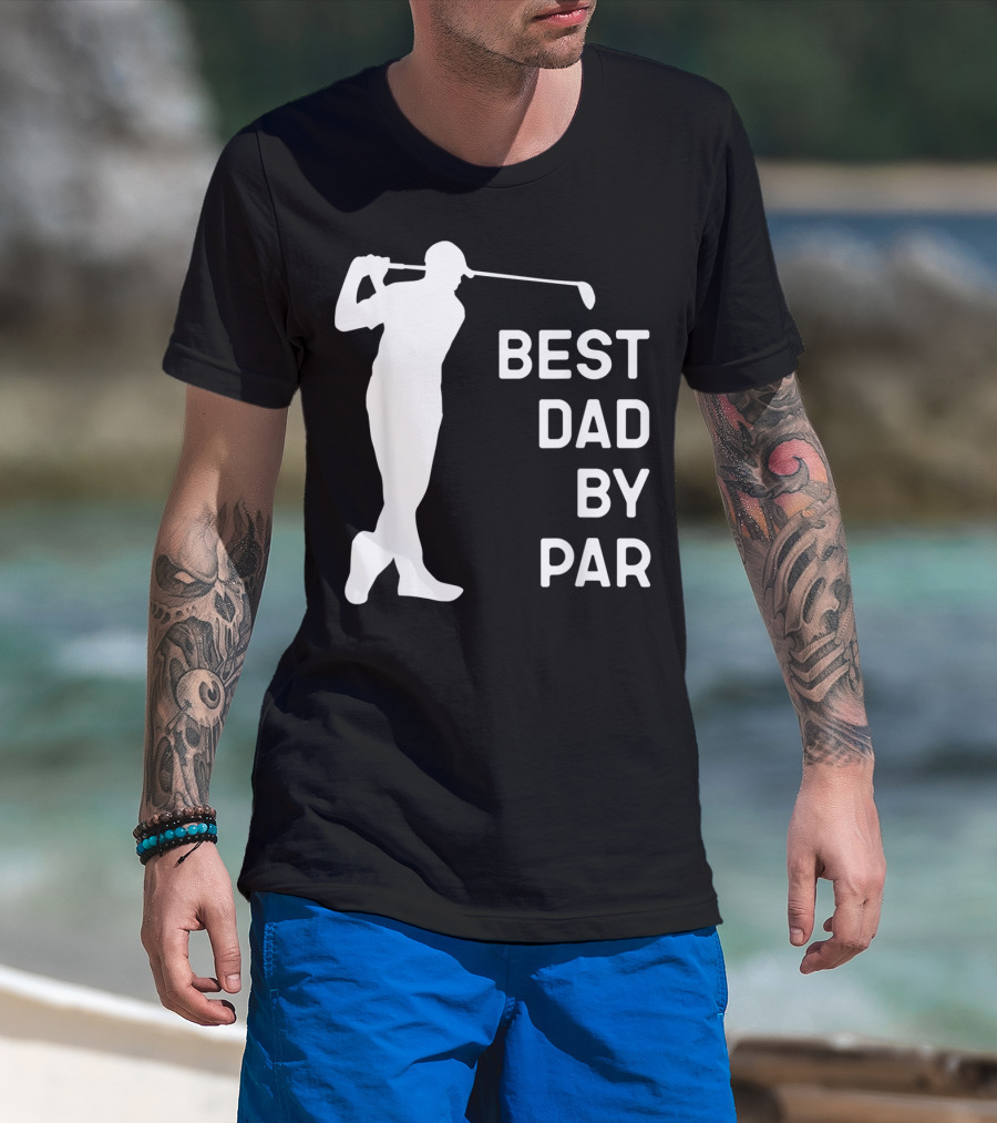 Best Dad By Par Golf T-Shirt