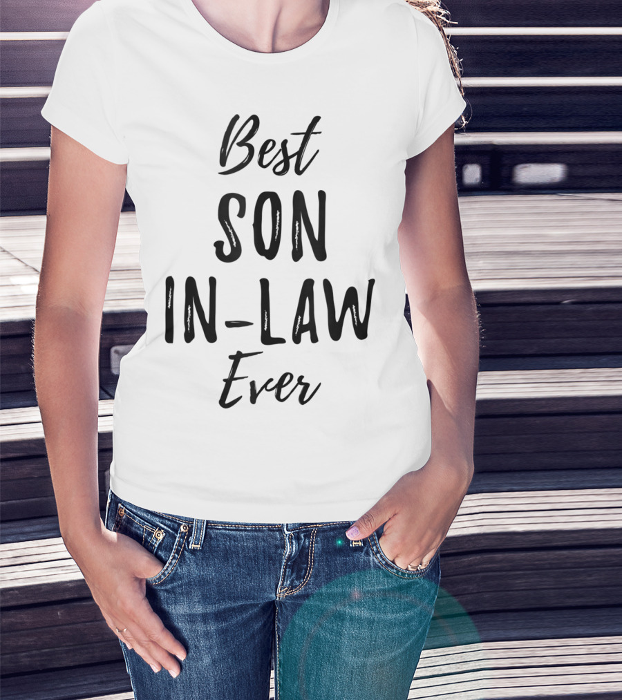 Best Son In Law Ever T-Shirt