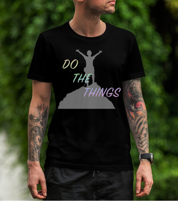 DO THE THINGS Mountain Climber Adventure T-Shirt