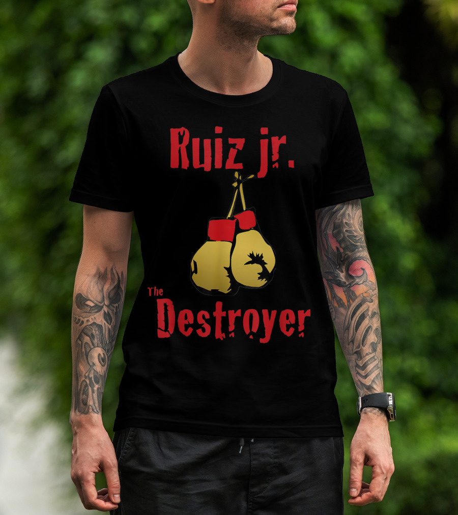 Ruiz Jr The Destroyer Boxing Gloves T-Shirt