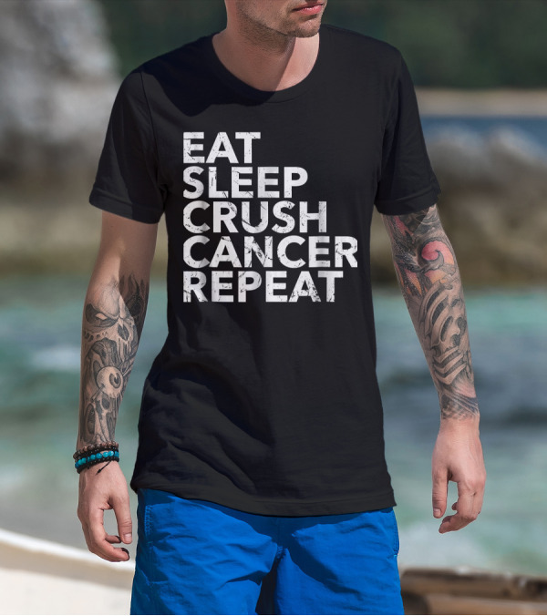 Eat Sleep Crush Cancer Repeat T-Shirt