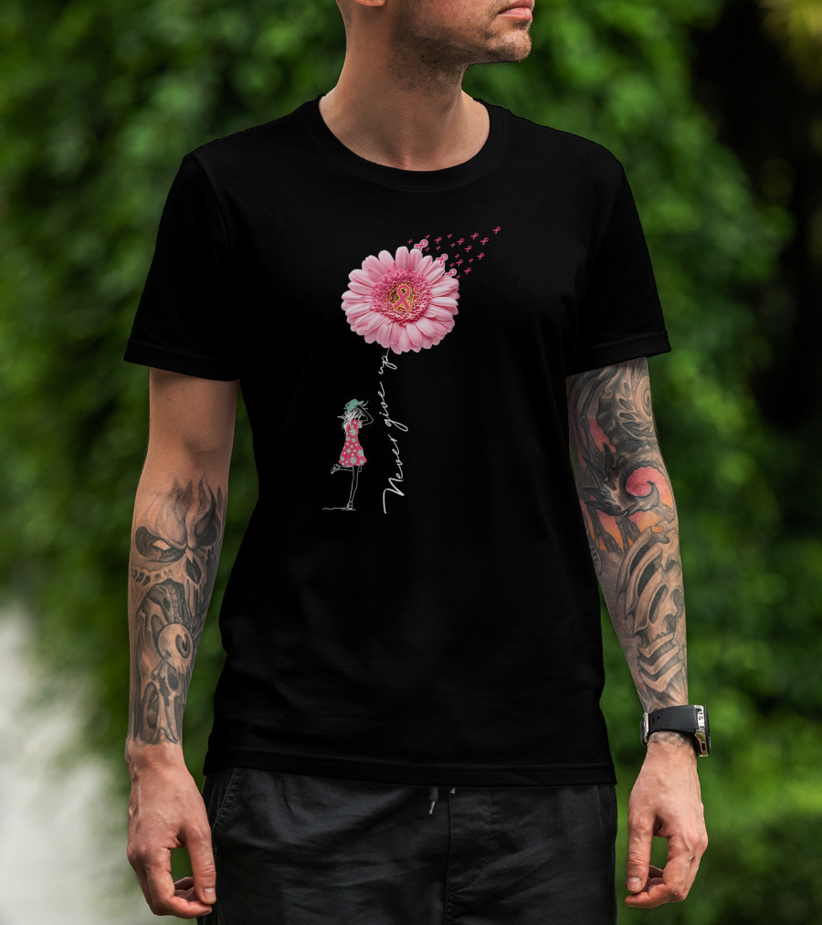 Never Give Up Breast Cancer Awareness Daisy Flower Pink T-Shirt