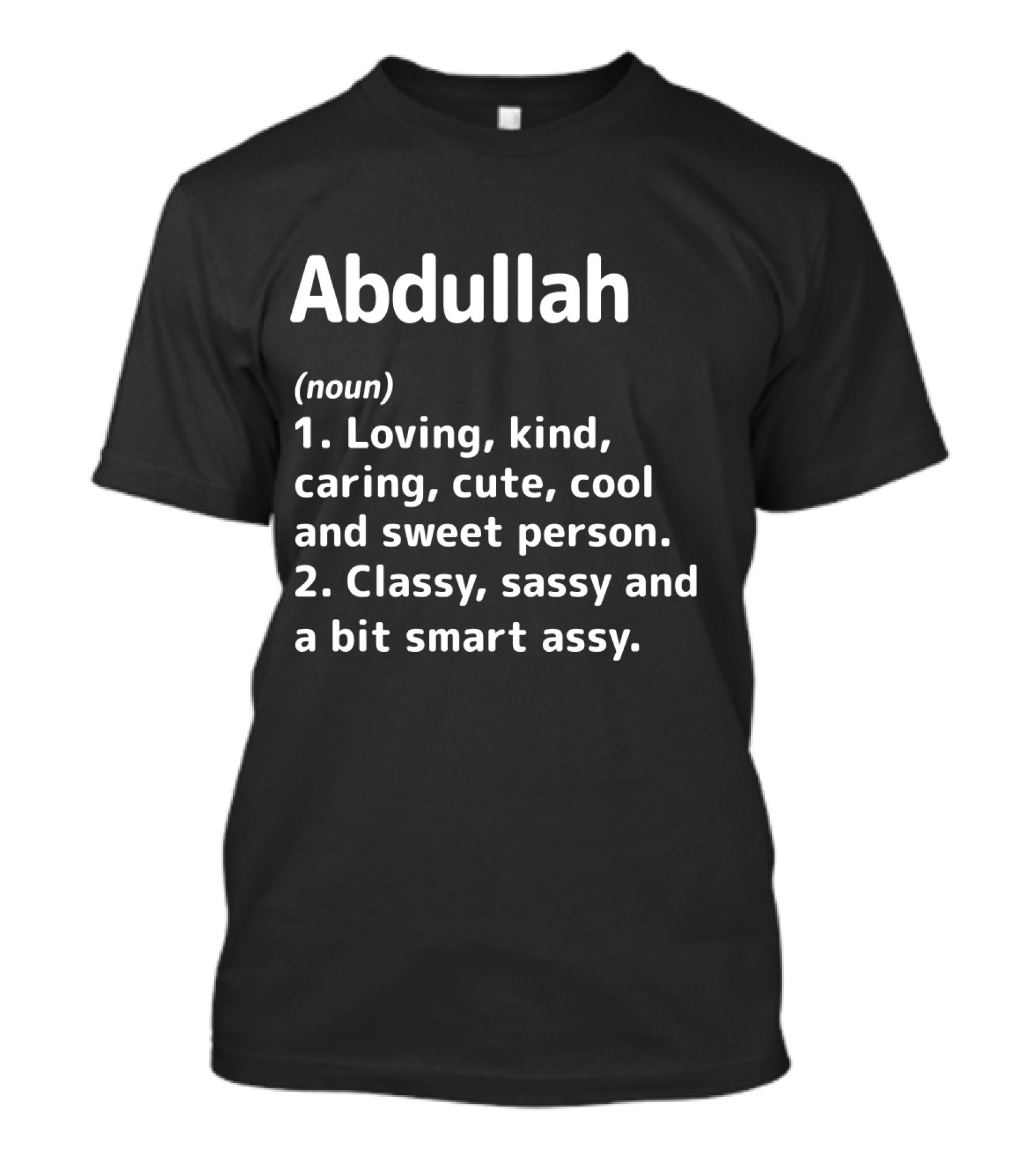 Abdullah Definition Loving Kind Caring Classy Sassy Smart Assy Person T-Shirt