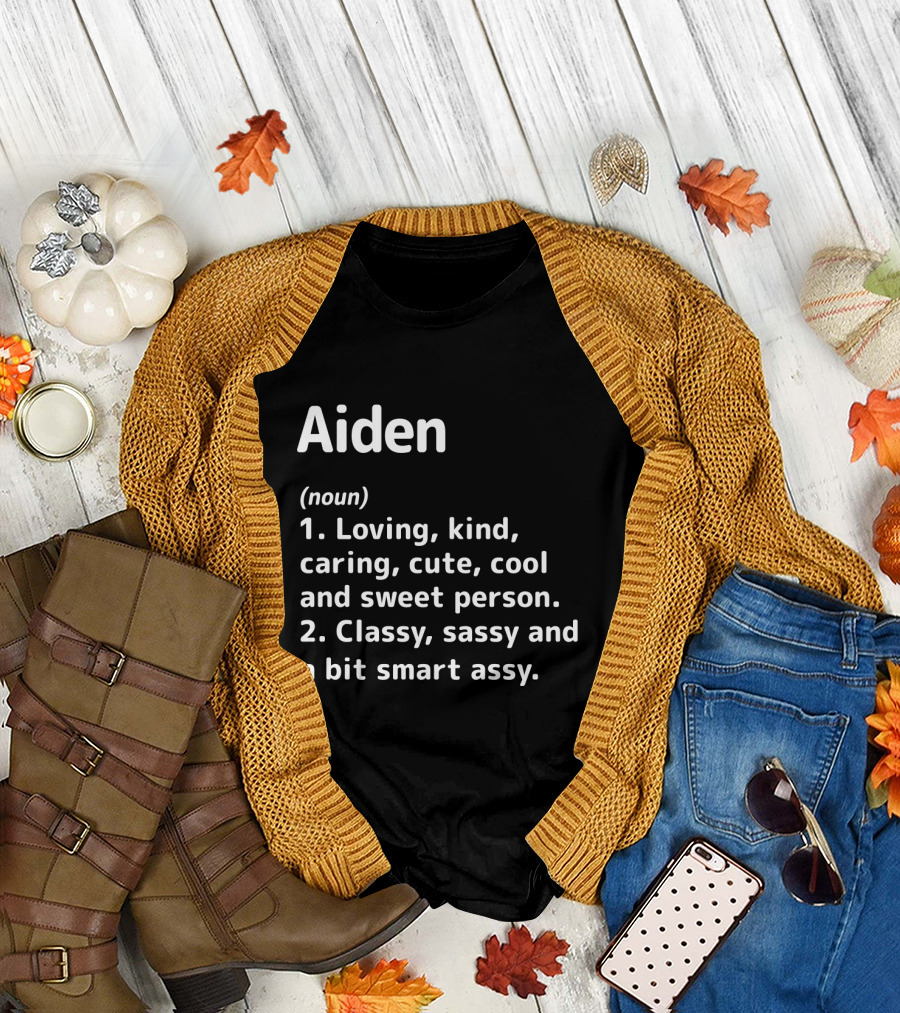 Aiden Definition Loving Kind Caring Cute Cool Sweet Classy Sassy Smart Assy T-Shirt