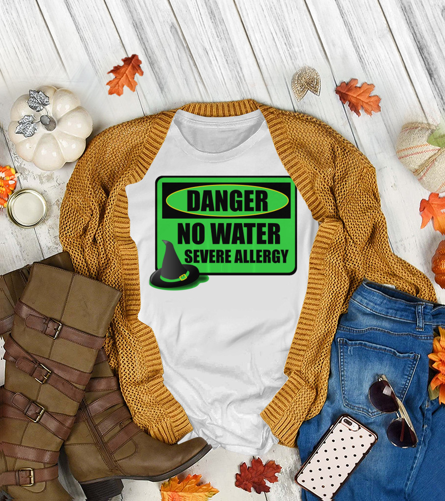 Danger No Water Severe Allergy Wizard of Oz Wicked Witch Novelty T-Shirt