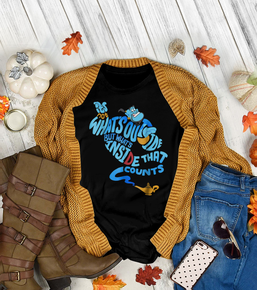 Genie It's Not What's Outside But What's Inside That Counts T-Shirt