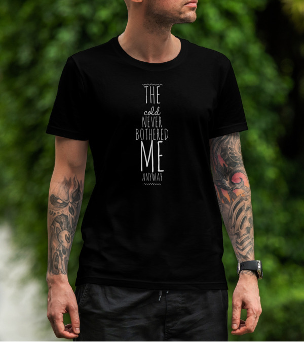 The Cold Never Bothered Me Anyway Frozen T-Shirt