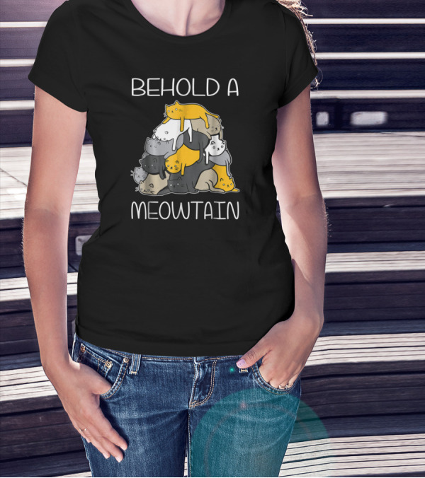 Behold A Meowtain Cat Pile Funny Cat Mountain T-Shirt