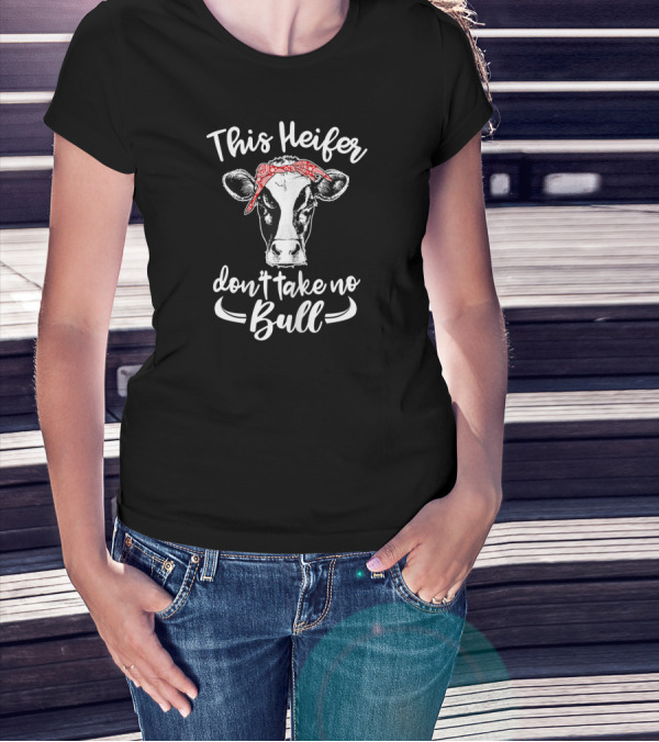 This Heifer Don't Take No Bull Cow Lovers Bandana Cow Trope T-Shirt