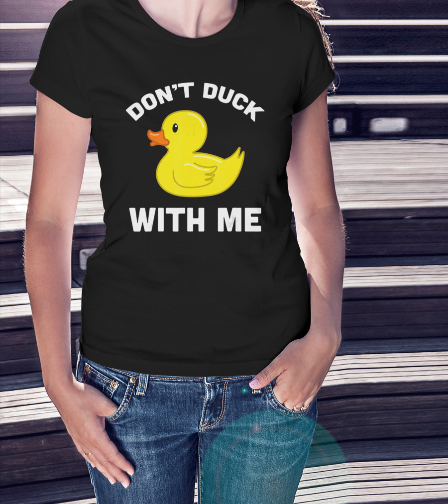 Funny Yellow Rubber Ducks Don't Duck With Me T-Shirt