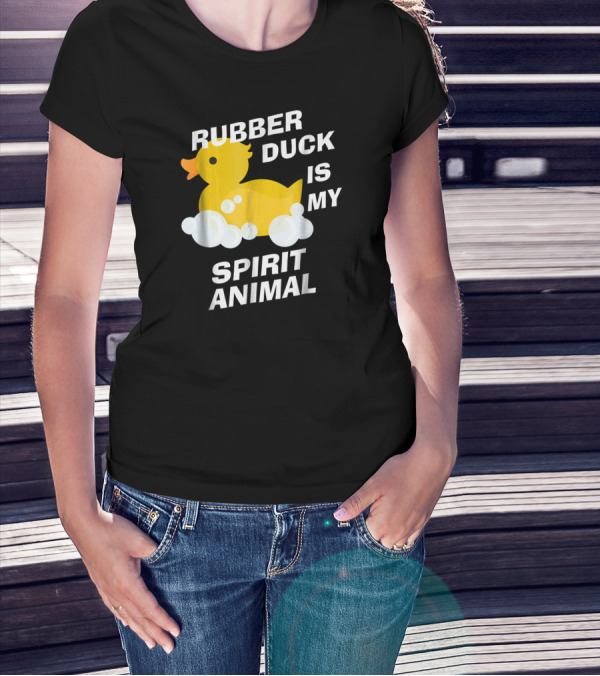 Rubber Duck Is My Spirit Animal Bubbles Cute Yellow Duckling Fun T-Shirt