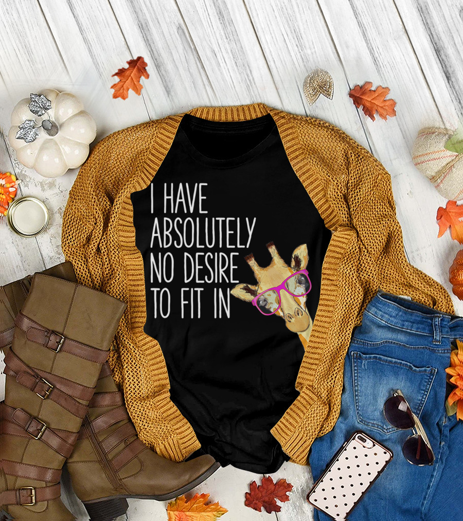 I Have Absolutely No Desire To Fit In Funny Giraffe Pink Glasses Quirky T-Shirt