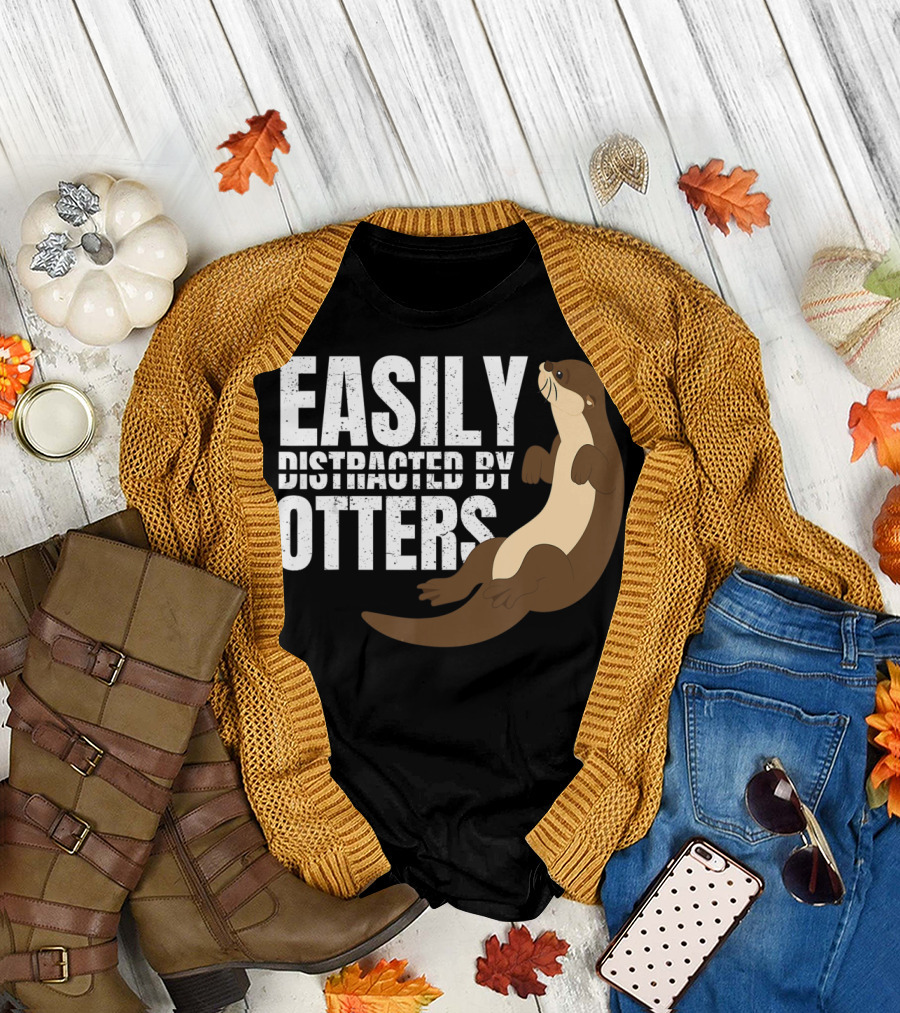 Easily Distracted by Otters T-Shirt