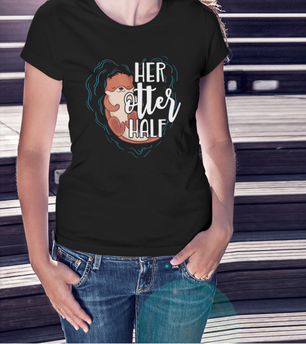 Her Otter Half Cute Romantic Pun With Sleeping Otter T-Shirt