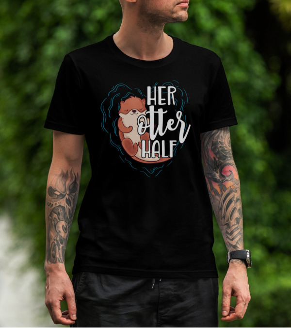 Her Otter Half Cute Romantic Pun With Sleeping Otter T-Shirt