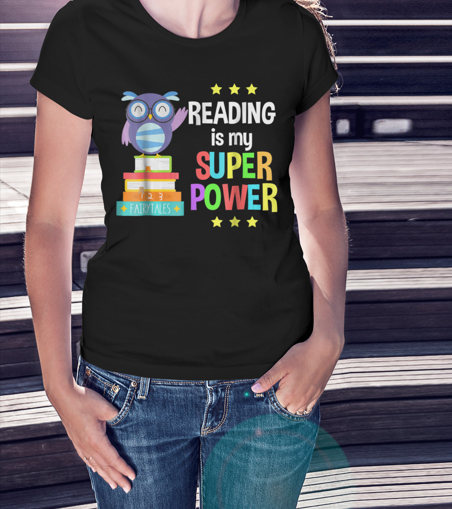 Reading Is My Super Power Girl Book Lover Reader Owl With Stars And Fairy Tales Books T-Shirt