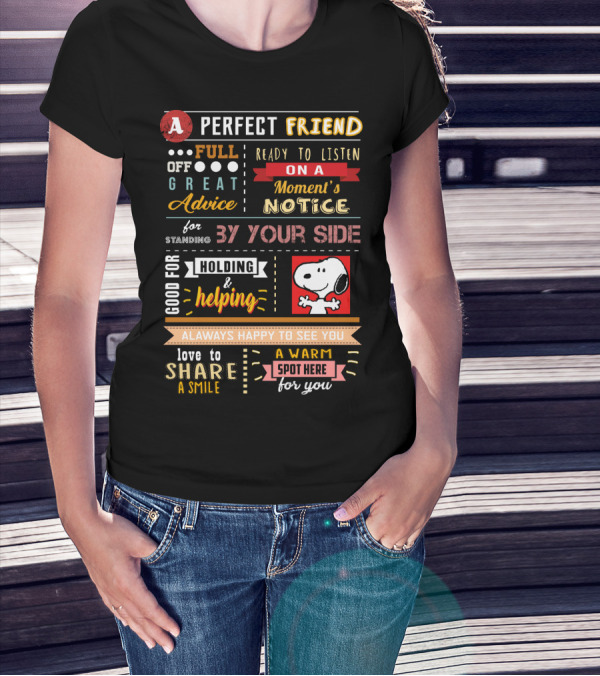 A Perfect Friend Snoopy Full Of Great Advice Ready To Listen Love To Share A Smile T-Shirt