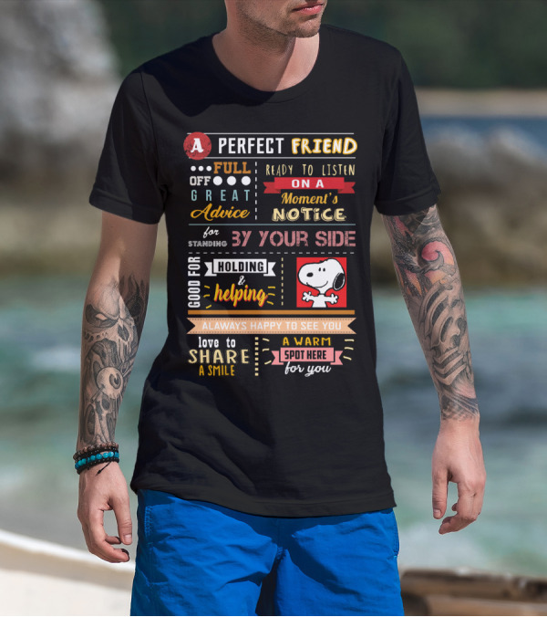 A Perfect Friend Snoopy Full Of Great Advice Ready To Listen Love To Share A Smile T-Shirt