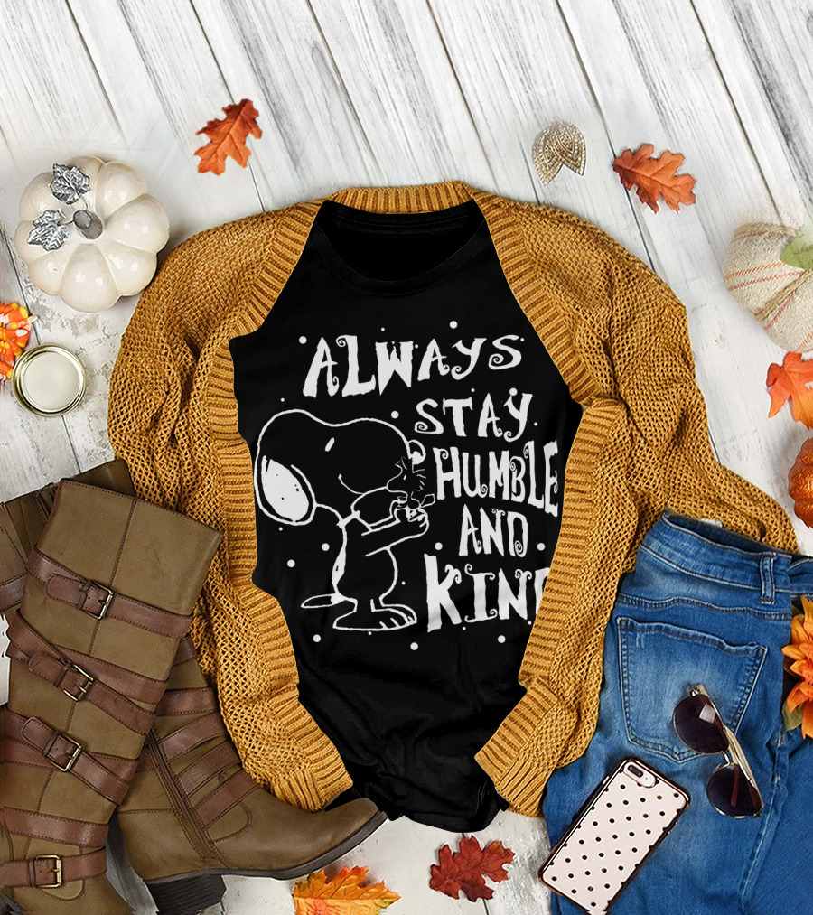 Always Stay Humble And Kind Snoopy Peanuts Movie Message T-Shirt