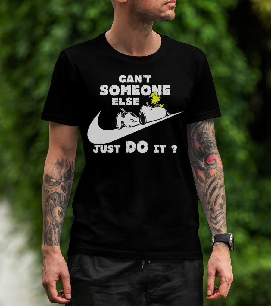 Can't Someone Else Just Do It Snoopy Woodstock Peanuts T-Shirt