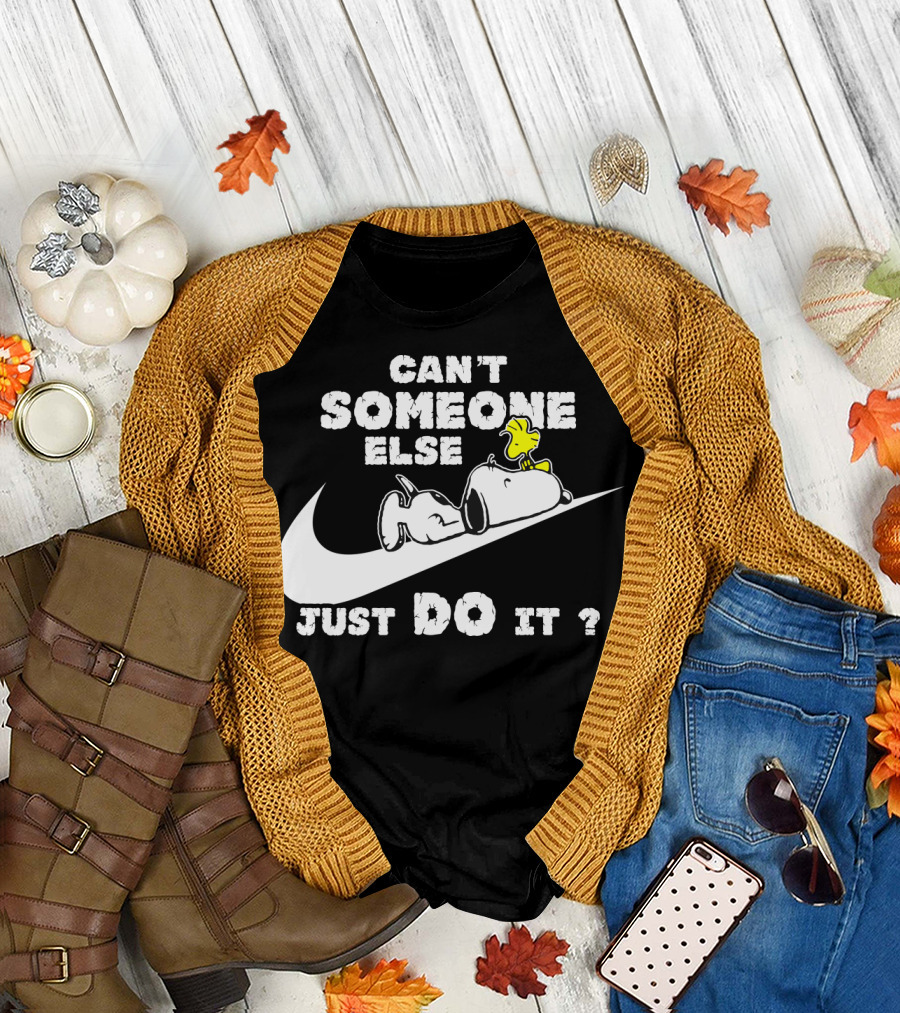 Can't Someone Else Just Do It Snoopy Woodstock Peanuts T-Shirt