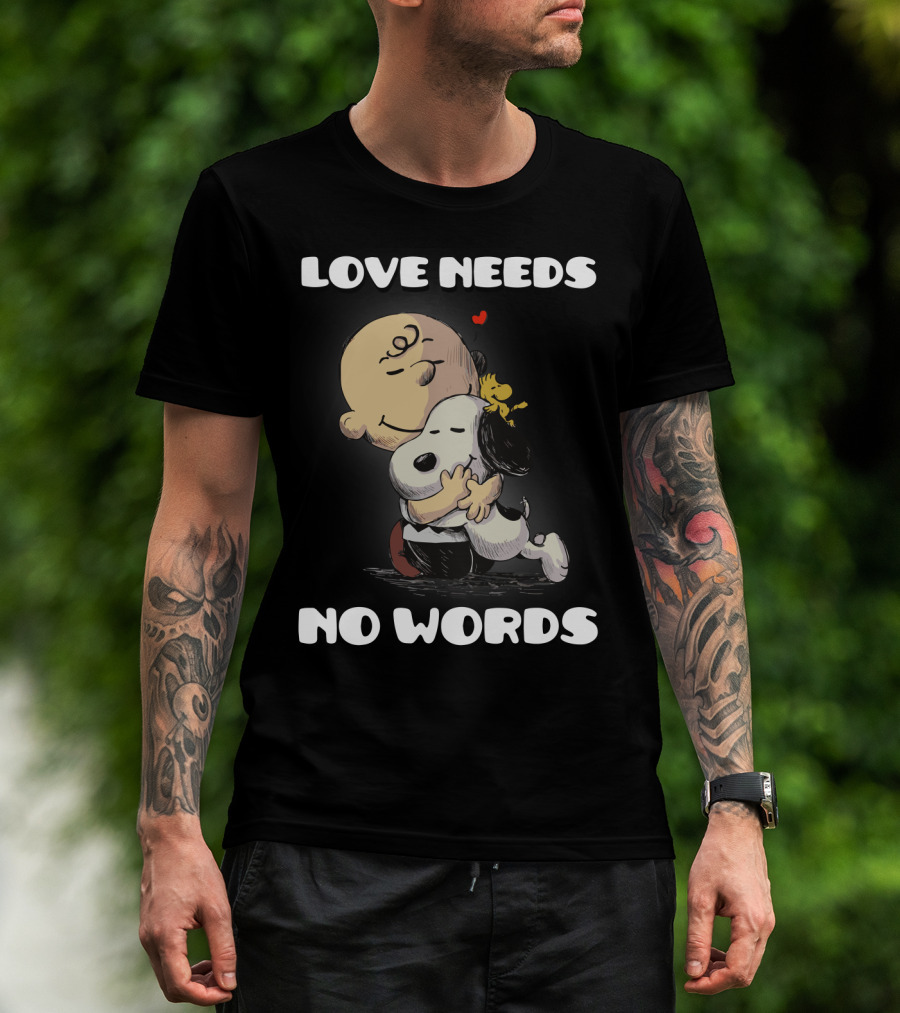 Love Needs No Words Snoopy Hug Peanuts Movie Woodstock Charlie Brown T-Shirt