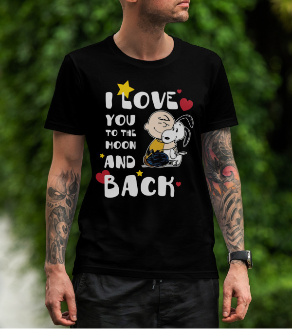 I Love You To The Moon And Back Snoopy The Peanuts Movie T-Shirt