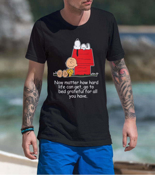 No Matter How Hard Life Can Get Grateful Snoopy Peanuts Movie T-Shirt