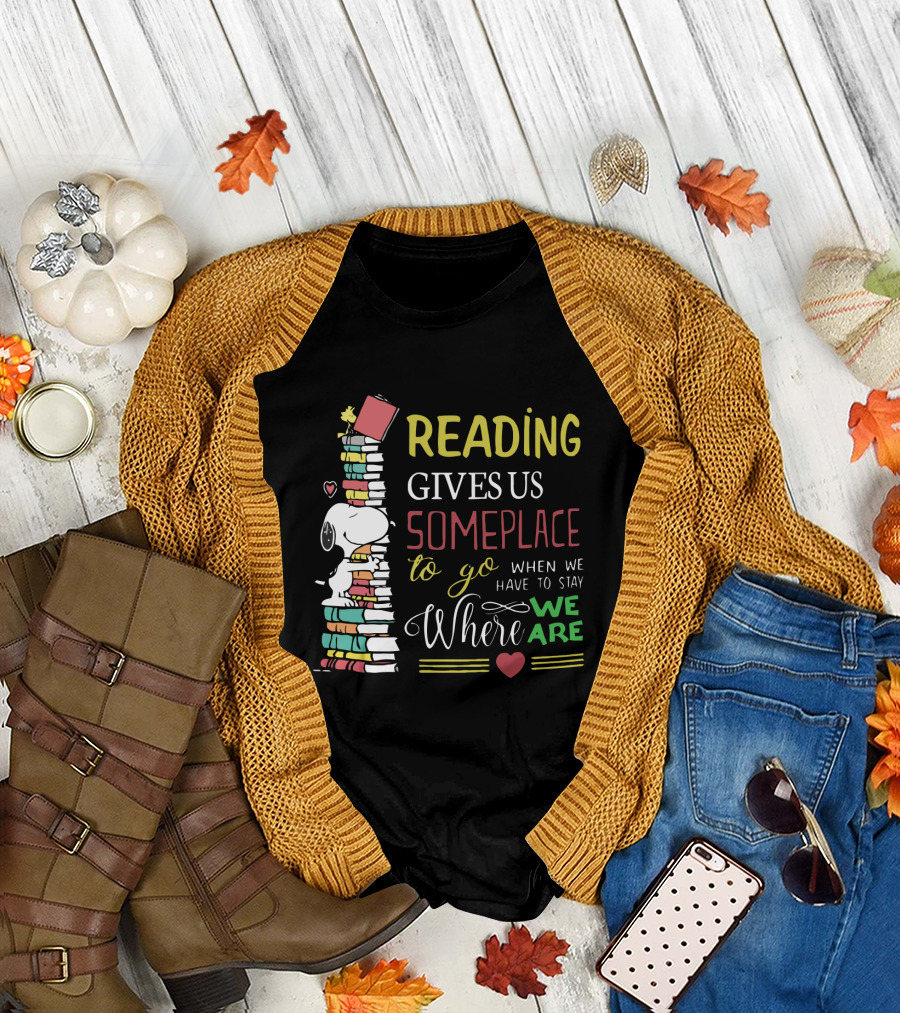 Reading Gives Us Someplace to Go When We Have to Stay Where We Are Snoopy The Peanuts Movie T-Shirt