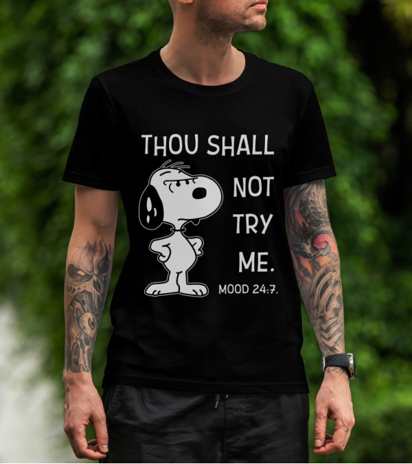 Thou Shall Not Try Me Mood 24 7 Snoopy Peanuts T-Shirt