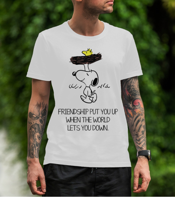 Friendship Put You Up When The World Lets You Down Snoopy The Peanuts Movie T-Shirt
