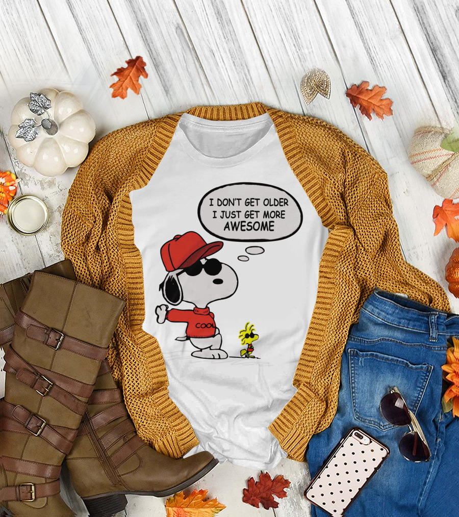 I Don't Get Older I Just Get More Awesome Cool Snoopy The Peanuts Movie T-Shirt
