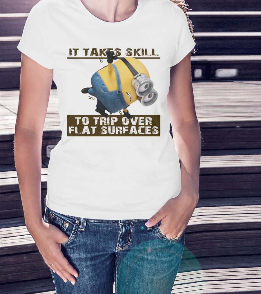 It Takes Skill To Trip Over Flat Surfaces Minions Despicable Me T-Shirt