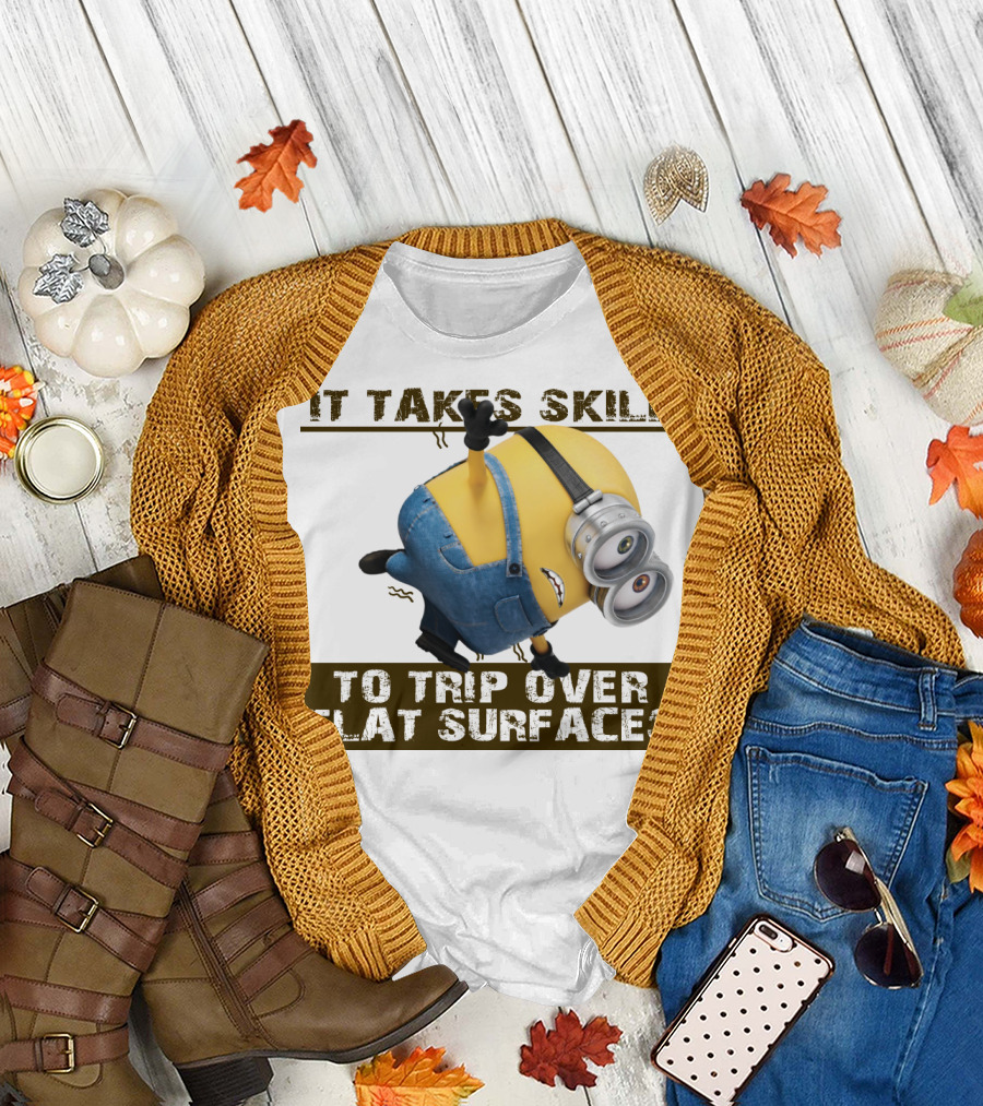 It Takes Skill to Trip Over Flat Surfaces Minions Despicable Me T-Shirt