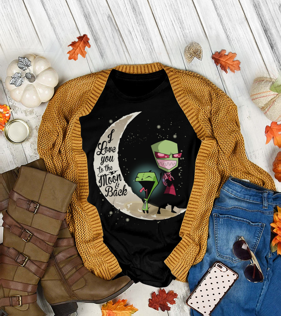 I Love You to the Moon and Back Gir and Invader Zim Moon T-Shirt
