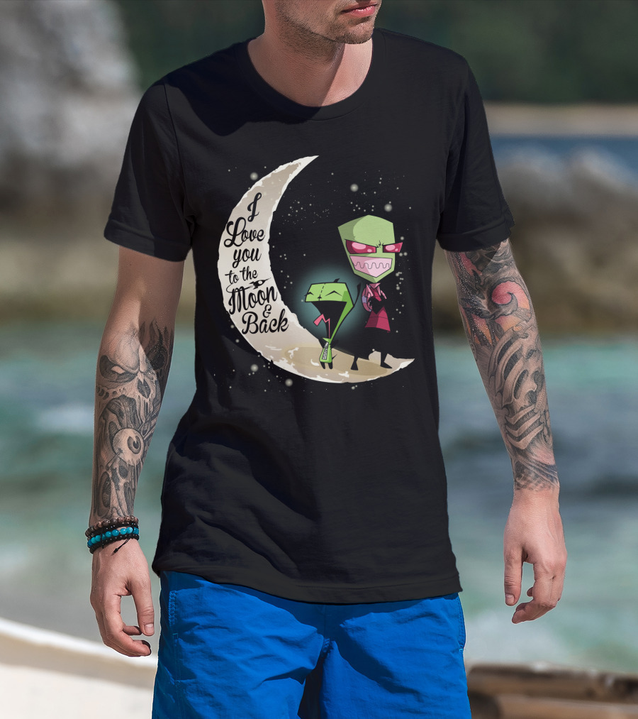 I Love You To The Moon And Back Gir And Invader Zim Moon T-Shirt