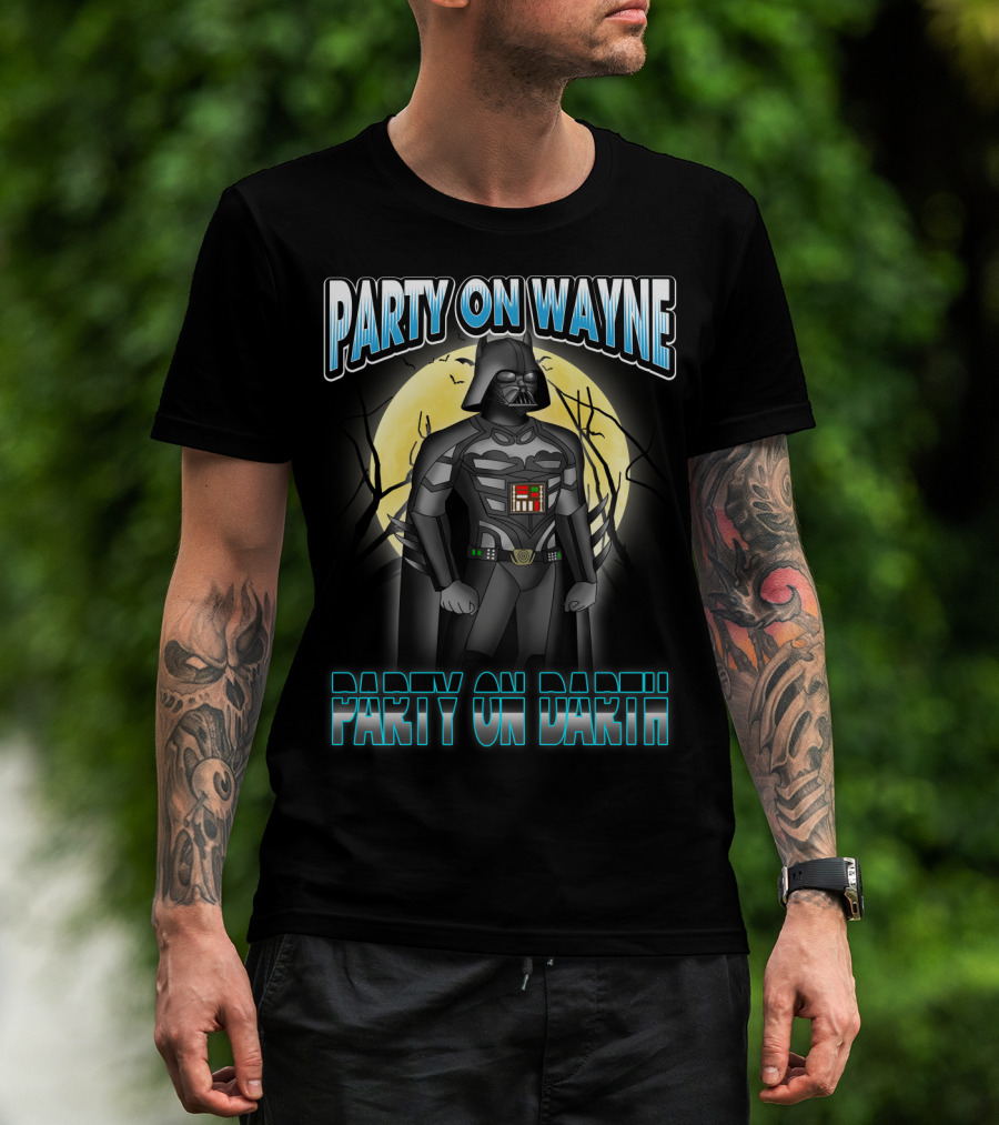 Party On Wayne Party On Darth Vader Star Wars Mashup T-Shirt