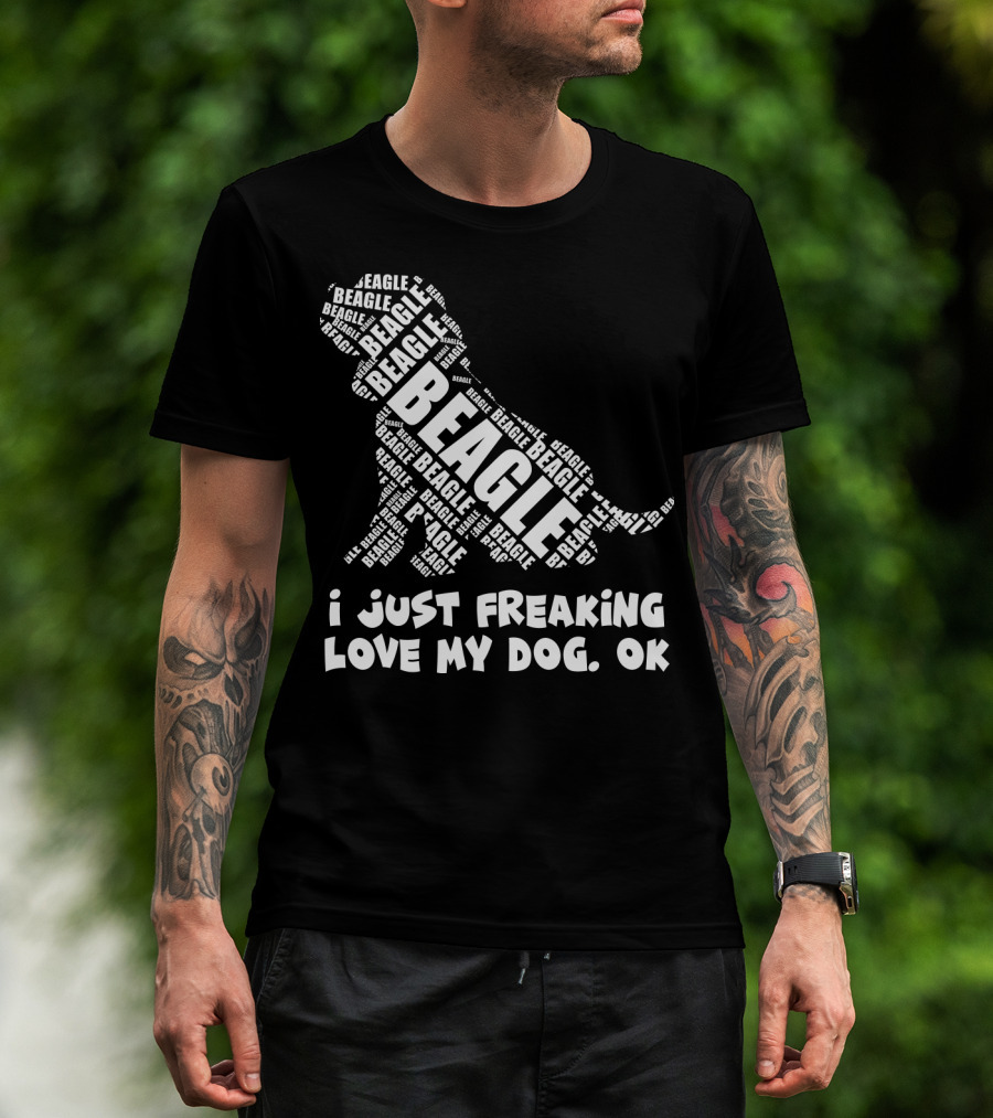 I Just Freaking Love My Dog Beagle OK T-Shirt