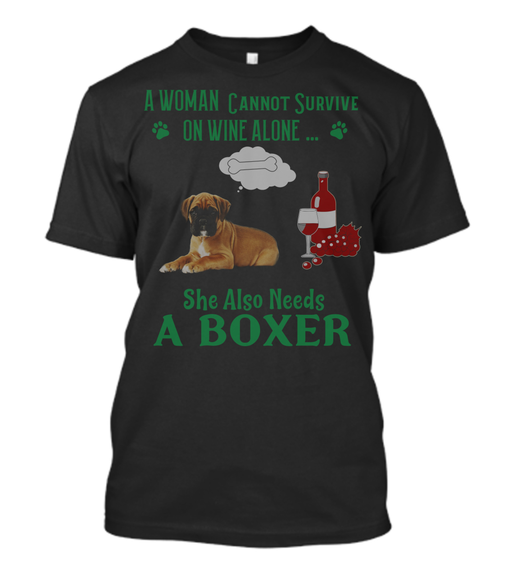 A Woman Cannot Survive On Wine Alone She Also Needs A Boxer Dog Wine Glass Paw Prints T-Shirt