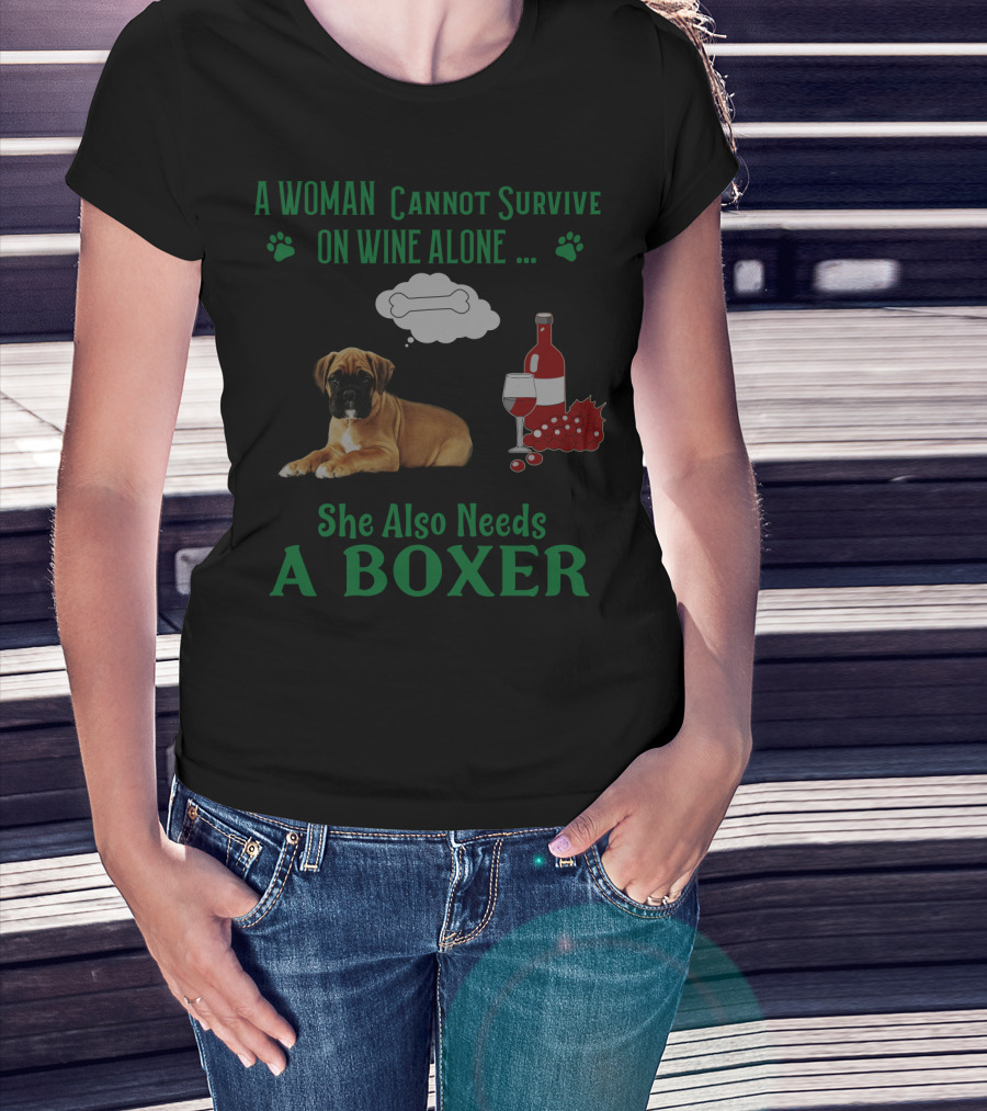 A Woman Cannot Survive On Wine Alone She Also Needs A Boxer Dog Wine Glass Paw Prints T-Shirt