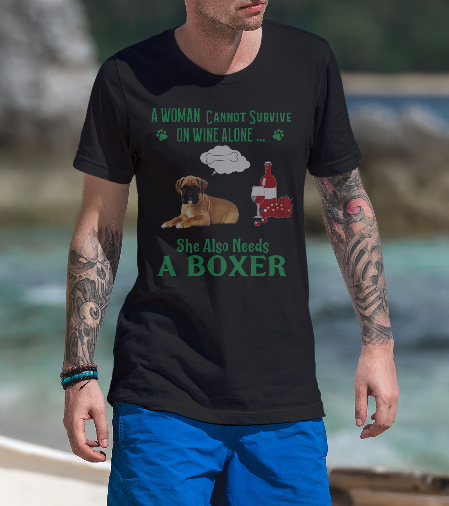 A Woman Cannot Survive On Wine Alone She Also Needs A Boxer Dog Wine Glass Paw Prints T-Shirt
