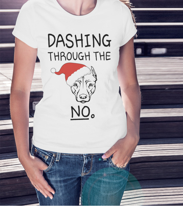 Dashing Through The No Santa Dog T-Shirt