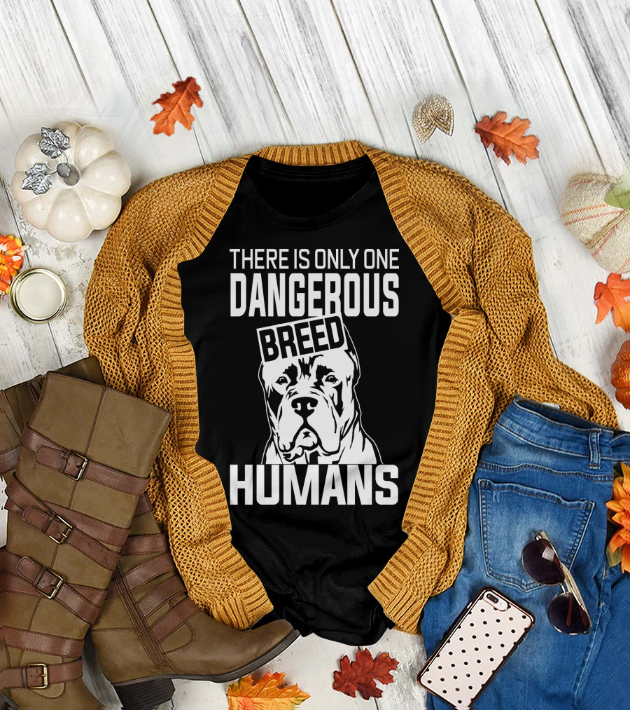 There Is Only One Dangerous Breed Humans Cane Corso Lovers T-Shirt