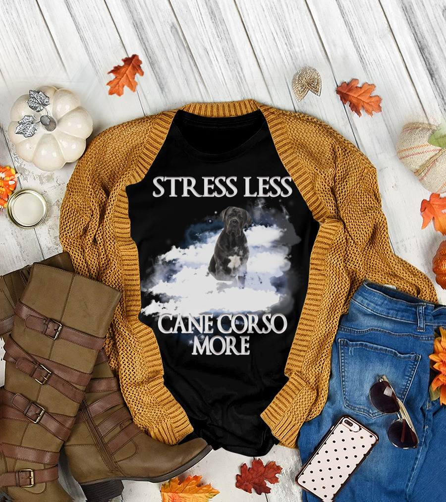 STRESS LESS CANE CORSO MORE Clouds and Cane Corso Dog T-Shirt