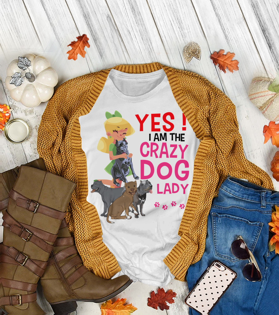 YES I AM THE CRAZY DOG LADY T-Shirt