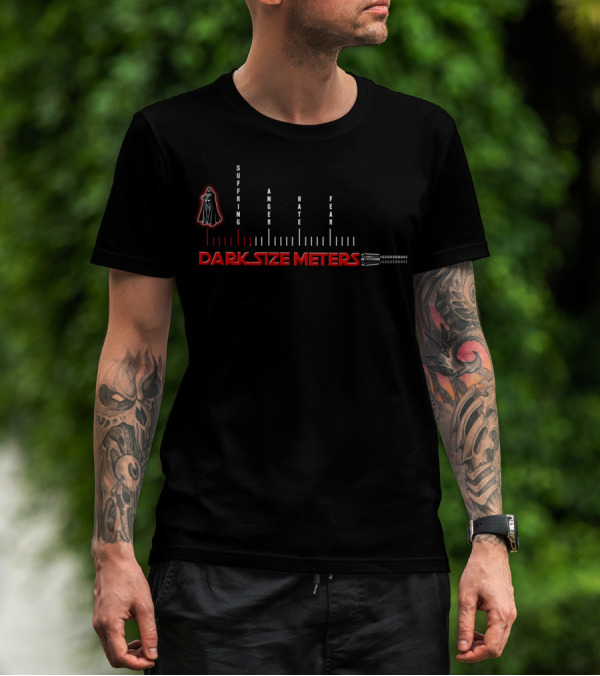 Suffering Anger Hate Fear Dark Side Meters Star Wars Vader Lightsaber T-Shirt